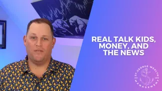 Real Talk – Kids, Money, and the News