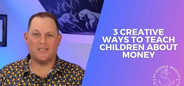 3 Creative Ways to Teach Children About Money