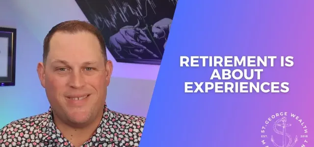 Retirement is About Experiences